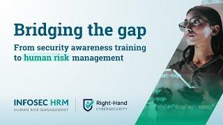 Bridging the gap: From security awareness training to human risk management