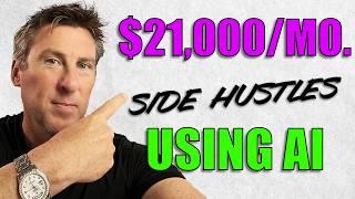 $21,000 a Month! Easy Side Hustles, Make Money Online with AI