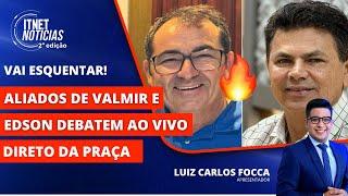 URGENTE: vice de VALMIR foi definido? | CONFUSÃO em Capela | DEBATES na Praças ao vivo