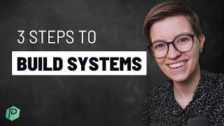 How to Build Systems in Business for Any Workflow in 3 Steps