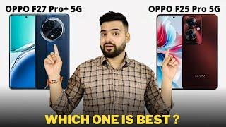 Oppo F27 Pro Plus vs Oppo F25 Pro - Full Comparison | Which one is Best ?
