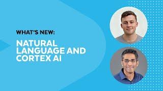 What's New: Conversational Applications And NLP With Cortex AI