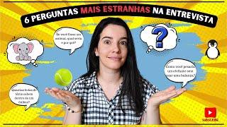 6 Perguntas Mais Estranhas em Entrevistas de Emprego – E Como Responder!