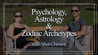 Psychology, Astrology & Zodiac Archetypes - Interview with Athen Chimenti