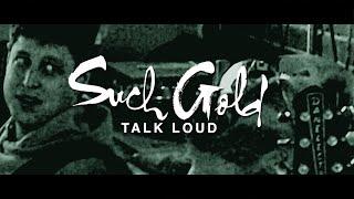 Such Gold - "Talk Loud" (OFFICIAL MUSIC VIDEO)