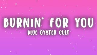 Blue Oyster Cult - Burnin' for You (Lyrics)