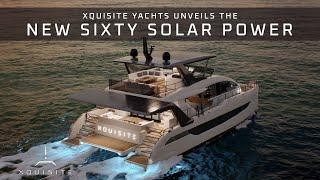 Xquisite SIXTY SOLAR POWER Unveiled