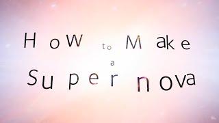 How to make a supernova