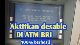 cara mengaktifkan kartu atm bri disable langsung di ATM Tanpa ke bank