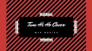 Tum Hi Ho Cover | MJR | Video Song 2019