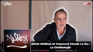 [ Mystères] | Claude Le Du : La Géobiologie - EP 3