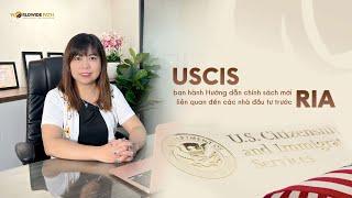 Worldwide Path | USCIS ban hành Hướng dẫn chính sách mới liên quan đến các nhà đầu tư trước RIA