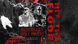 Bloodlust & Holy Priest - Hit The Floor (Official videoclip)