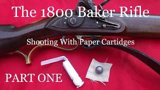 The 1800 Pattern Baker Rifle: Shooting with Paper Cartridges - PART ONE