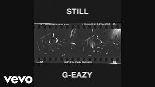 G-Eazy - Still (Audio)