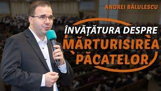 Andrei Bălulescu - Învățătura despre mărturisirea păcatelor