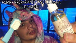 ASMR- PREPARANDO VOCÊ PARA DORMIR