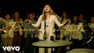 Belen Losa - Tu Amor Me Hace Fuerte (Video Oficial)