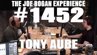 Joe Rogan Experience #1452 - Tony Aube