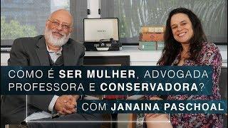 Como é ser mulher, advogada, professora da USP e conservadora? | Janaina Paschoal