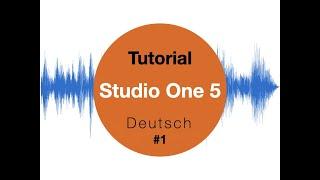 Studio One 5 für Einsteiger #1 Tutorial Deutsch (Presonus)