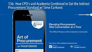 136: How CPO’s and Academia Combined to Set the Indirect Procurement Standard w/ Sime Curkovic