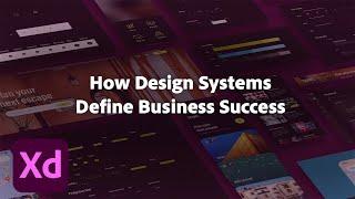 How Design Systems Define Business Success | Adobe Creative Cloud