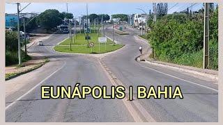 EUNÁPOLIS - BAHIA | Chegando na CIDADE passando pelo CENTRO #cidade #tvpaulogalego