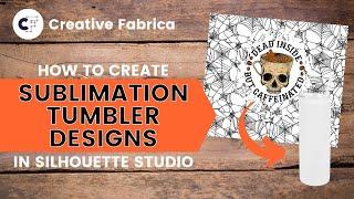 How to Create Your Own Sublimation Tumbler Design in Silhouette Studio