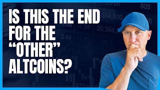 Is This the End for the "Other" Altcoins?