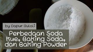 Perbedaan Soda Kue, Baking Soda, dan Baking Powder