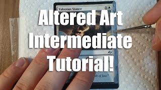 MTG Altered Art Intermediate Tutorial!