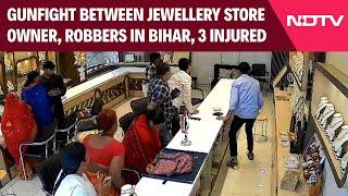 Begusarai News | Gunfight Between Jewellery Store Owner, Robbers In Bihar, 3 Injured