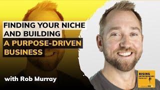 [EO Southwest Ontario] Finding Your Niche and Building a Purpose-Driven Business With Rob Murray