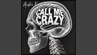 Call Me Crazy