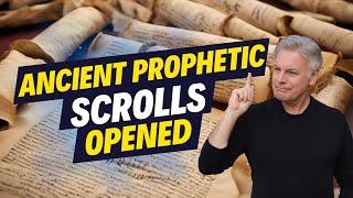 Ancient Prophetic Scrolls are being Opened Right Now