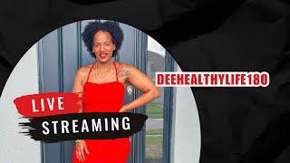 Deehealthylife180 is live!