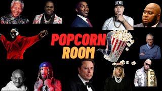 POPCORN ROOM (PT 14) NELSON MANDELA, ELON MUSK, KING VON, LIL DURK, P DIDDY, GANDHI, BUSTA RHYMES,