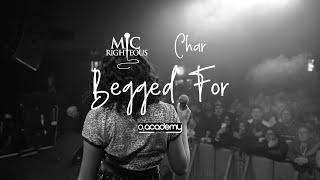 Begged For - Mic Righteous ft Char