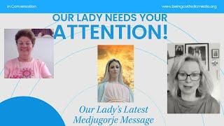 Urgent From Medjugorje - Our Lady Needs Your Attention!