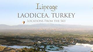 Laodicea | Locations From the Sky | Revelation 3:14-22 | Lineage