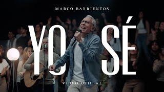 Marco Barrientos - Yo Sé (Video Oficial)