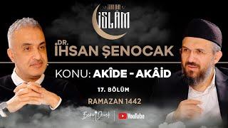 Son Din İslam | Dr. İhsan Şenocak | Konu: Akîde - Akâid