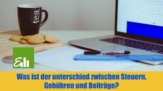 Was ist der unterschied zwischen Steuern, Gebühren und Beiträge?