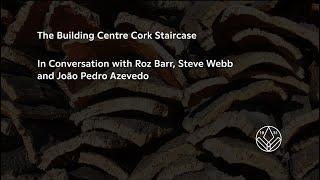 Building Centre Cork Staircase - In Conversation with Roz Barr, Steve Webb and João Pedro Azevedo