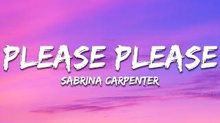 Sabrina Carpenter - Please Please Please (Lyrics)