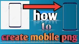 create mobile png || how to create mobile png