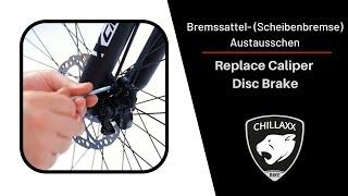 CHILLAXX BIKE Bremssattel (Scheibenbremse) Austausschen