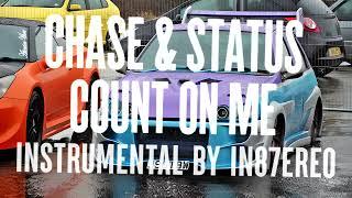 Chase & Status - Count On Me (Instrumental By IN87EREO)