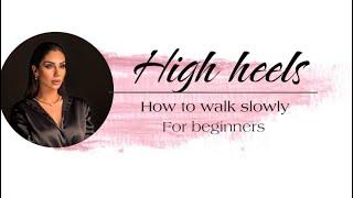 How to walk slowly in heels for beginners | Mastering the Fundamentals of Dance and Technique